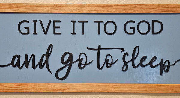 Give It to God and Go to Sleep” Wall Plaque